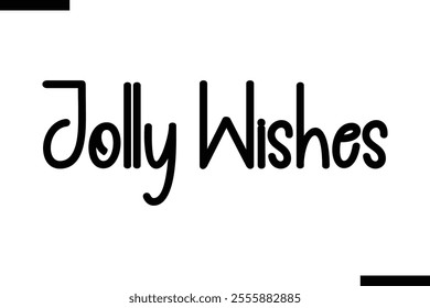 Jolly Wishes Christmas quotes cursive text typography 