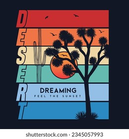 Joshua Tree retro line graphic design. Desert graphic Dreaming Feel The Sunset. Desert joshua and cactus doodle artwork graphic print design. Joshua tree vector design for apparel.