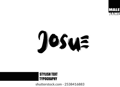 Josue Baby Boy Name In Bold Grunge And Rough Brush Text Typography 