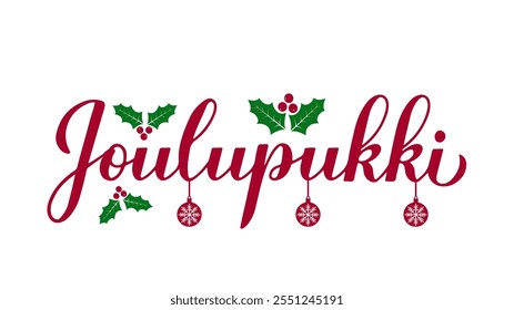 Joulupukki Santa Claus in Finnish language. Calligraphy hand lettering. New Year and Christmas typography poster. Vector template for greeting card, banner, flyer, sticker, logo design, etc.