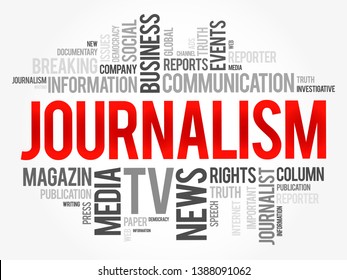 Journalism - production and distribution of reports that are the "news of the day" and that informs society to at least some degree, word cloud concept background