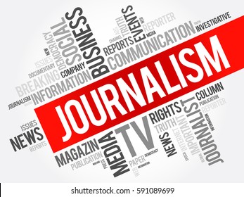 Journalism - production and distribution of reports that are the "news of the day" and that informs society to at least some degree, word cloud concept background
