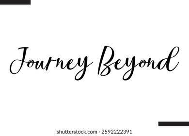 Journey Beyond Text Typography Of Travel Slogan