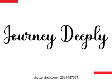 Journey Deeply Travel saying typography text