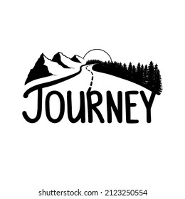 Journey - hand drawn lettering. Vector illustration of a road in the forest and mountains. Design template for banners, prints and posters.