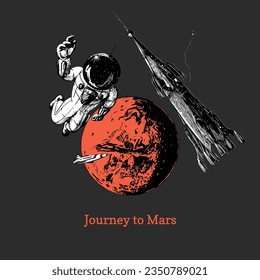 Journey to Mars, inspirational science poster, sketch in retro futuristic style, cosmonaut and spacecraft on Red planet background, hand drawn illustration in vector