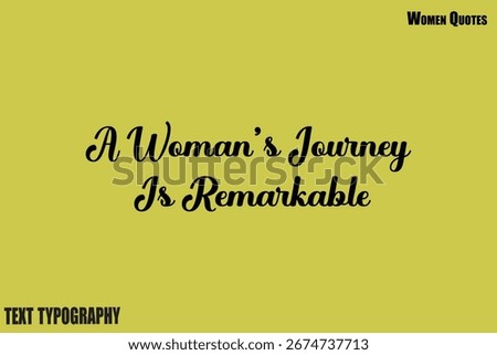 A Woman’s Journey Is Remarkable Text  Stylish Calligraphy Vector 