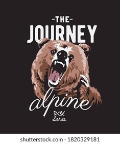 journey slogan with angry brown bear on black background