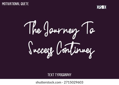 Continúa El Viaje Al Éxito - Tipografía Cursiva Vector De Letras Creativas Frase Motivacional