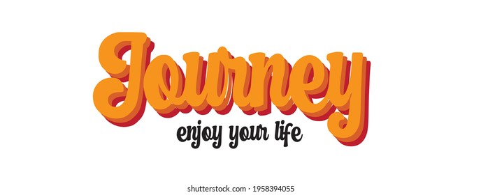 journey text print for t shirt, sticker, wallpaper, background, apparel.