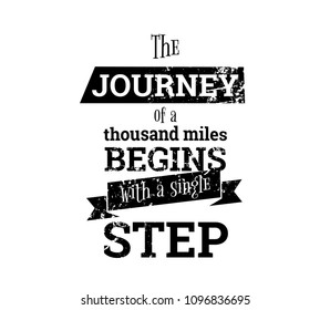 The journey of a thousand miles begins with one step. Inspirational quote, motivation. Typography for poster, invitation, greeting card or t-shirt. Vector lettering design.