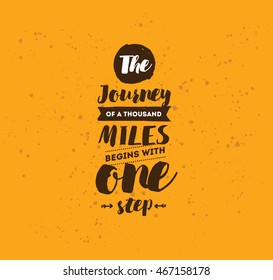 The journey of a thousand miles begins with one step. Inspirational quote, motivation. Typography for poster, invitation, greeting card or t-shirt. Vector lettering design. Text background