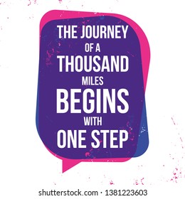 A Journey Of A Thousand Miles Begins With A Single Step/Illustration of an inspiring and motivating popular quote, background for postcard