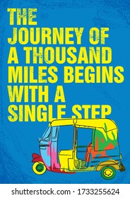 The journey of a thousand miles begins with a single step. Journey quote with rickshaw.