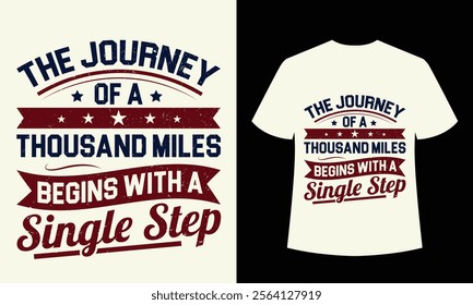 The Journey of a Thousand Miles Begins with a Single Step - Motivational Vintage T-Shirt Design