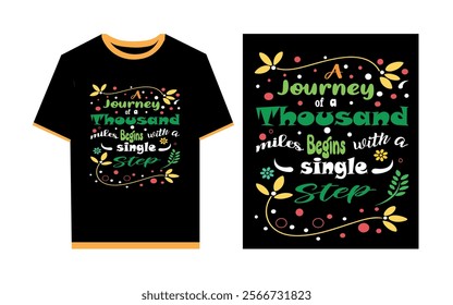 A journey of a thousand miles begins with a single step typography t- shirt design