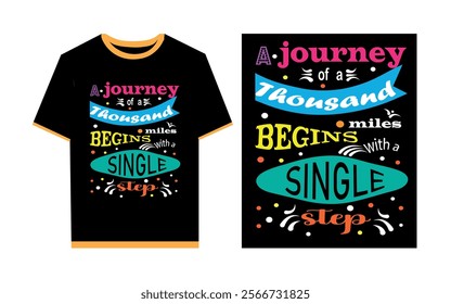 A journey of a thousand miles begins with a single step typography t- shirt design