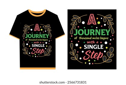 A journey of a thousand miles begins with a single step typography t- shirt design