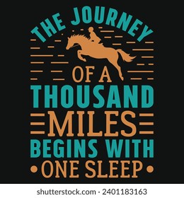 The journey of a thousand miles horse riding typography tshirt design 