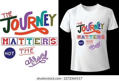 The journey.....typography custom t-shirt design