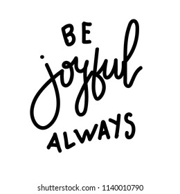 joy and be joyful always hand lettering for decoration