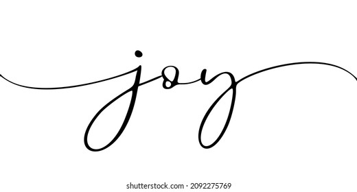 JOY, brush calligraphy banner. Vector calligraphy phrase. Continuous line cursive text joy. Lettering illustration for poster, card, banner or t-shirt. Hand drawn motivation 