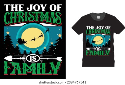the joy of christmas is family, Christmas Day typography creative T-shirt design with Christmas elements. Illustration, vector design template, ready  for print poster, banner, mug, shirt.  