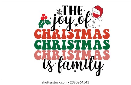 The Joy Of Christmas Is Family Retro T-Shirt Design