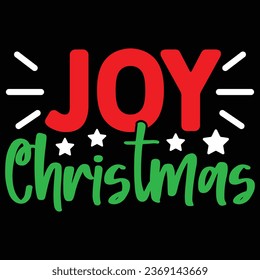 Joy Christmas, T-shirt Design Vector File.