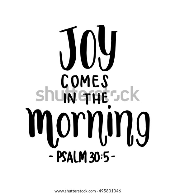 Joy Comes Morning Hand Lettered Quote Stock Vector (Royalty Free) 495801046