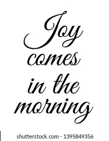 Joy comes in the morning vector quote artwork motivation inspiration success wall poster positive typography printable