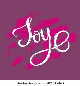Joy. Hand written lettering. Modern brush calligraphy. Vector illustration.
