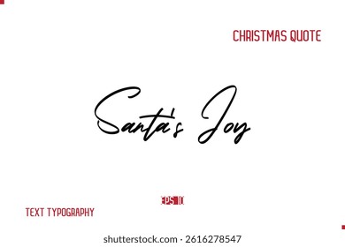 Santa’s Joy Happy Merry Christmas Saying Stylish Cursive Text Typography Lettering