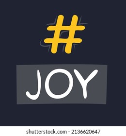 Joy hashtag text, Vector illustration.