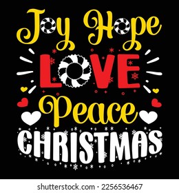 Joy Hope Love Peace Christmas, Merry Christmas shirts Print Template, Xmas Ugly Snow Santa Clouse New Year Holiday Candy Santa Hat vector illustration for Christmas hand lettered svg