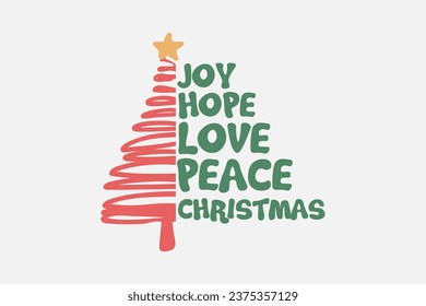 Joy hope love peace Christmas Typography T shirt design