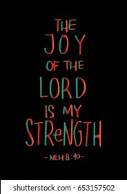 The Joy Of The Lord Is My Strength. Bible Verse. Hand Lettered Quote. Modern Calligraphy. Christian Poster