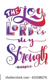 The Joy Of The Lord Is My Strength. Bible Verse. Hand Lettered Quote. Modern Calligraphy. Christian Poster