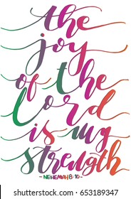 The Joy Of The Lord Is My Strength. Bible Verse. Hand Lettered Quote. Modern Calligraphy. Christian Poster