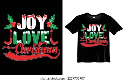 Joy Love Christmas T-Shirt Design Template for Christmas Celebration. Good for Greeting cards, t-shirts, mugs, and gifts. For Men, Women, and Baby clothing