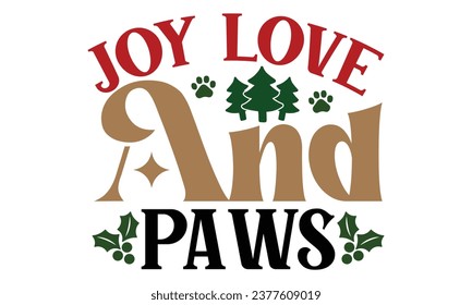 Joy Love and Paws, Christmas Dog Design