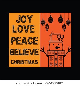 Joy love peace believe christmas t-shirt design. Here You Can find and Buy t-Shirt Design. Digital Files for yourself, friends and family, or anyone who supports your Special Day and Occasions.