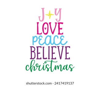 Joy Love Peace Believe Christmas