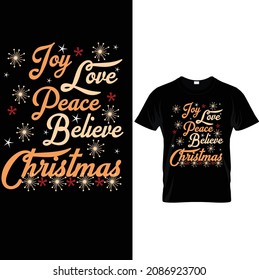 JOY LOVE PEACE BELIEVE CHRISTMAS.Christmas T-shirt Design, Vintages Tshirt, Vector, Christmas Tree, Happy Christmas Day Gift.
