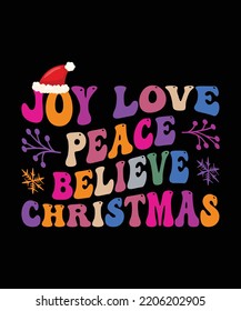 Joy love peace believe   Retro Christmas t-shirt design