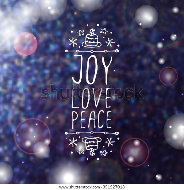Joy love peace - christmas typographic\
element. Hand sketched graphic vector element with text, candles\
and snowflakes on blurred\
background.