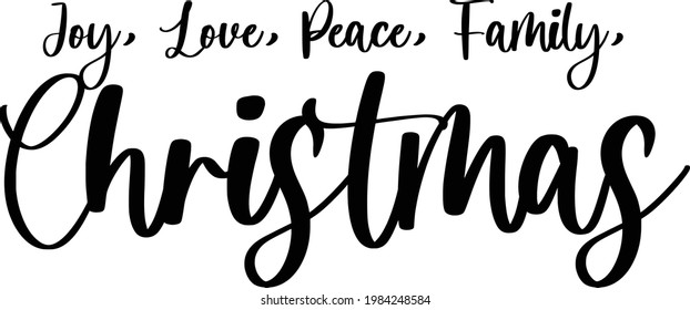 Joy, Love, Peace, Family, Christmas  in Stylish Lettering Brush Calligraphy Text