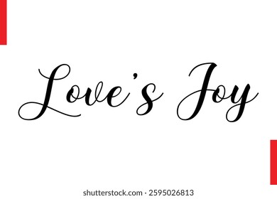 Love’s Joy Love Saying Cursive Typography Text Lettering