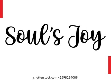 Soul’s Joy  Love Saying Cursive Typography Text Lettering