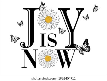 joy is now lettering design with daisy flower